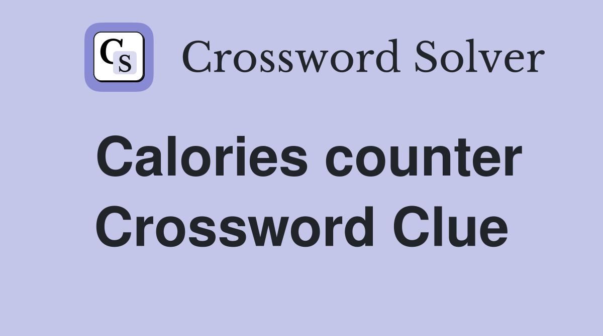 Why DIETER Perfectly Solves the Calorie Counter Crossword Clue